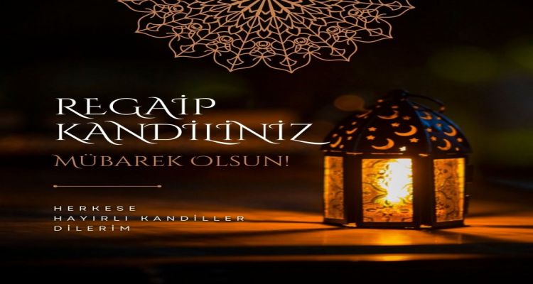 REGAİP KANDİLİ MUBAREK OLSUN