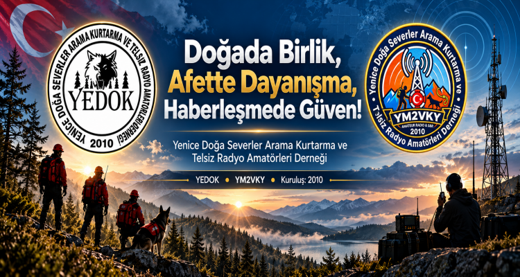 YEDOK: Doğada Birlik, Afette Dayanışma, Haberleşmede Güven!